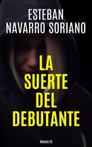 La suerte del debutante” de E Navarro. Ebook kindle.